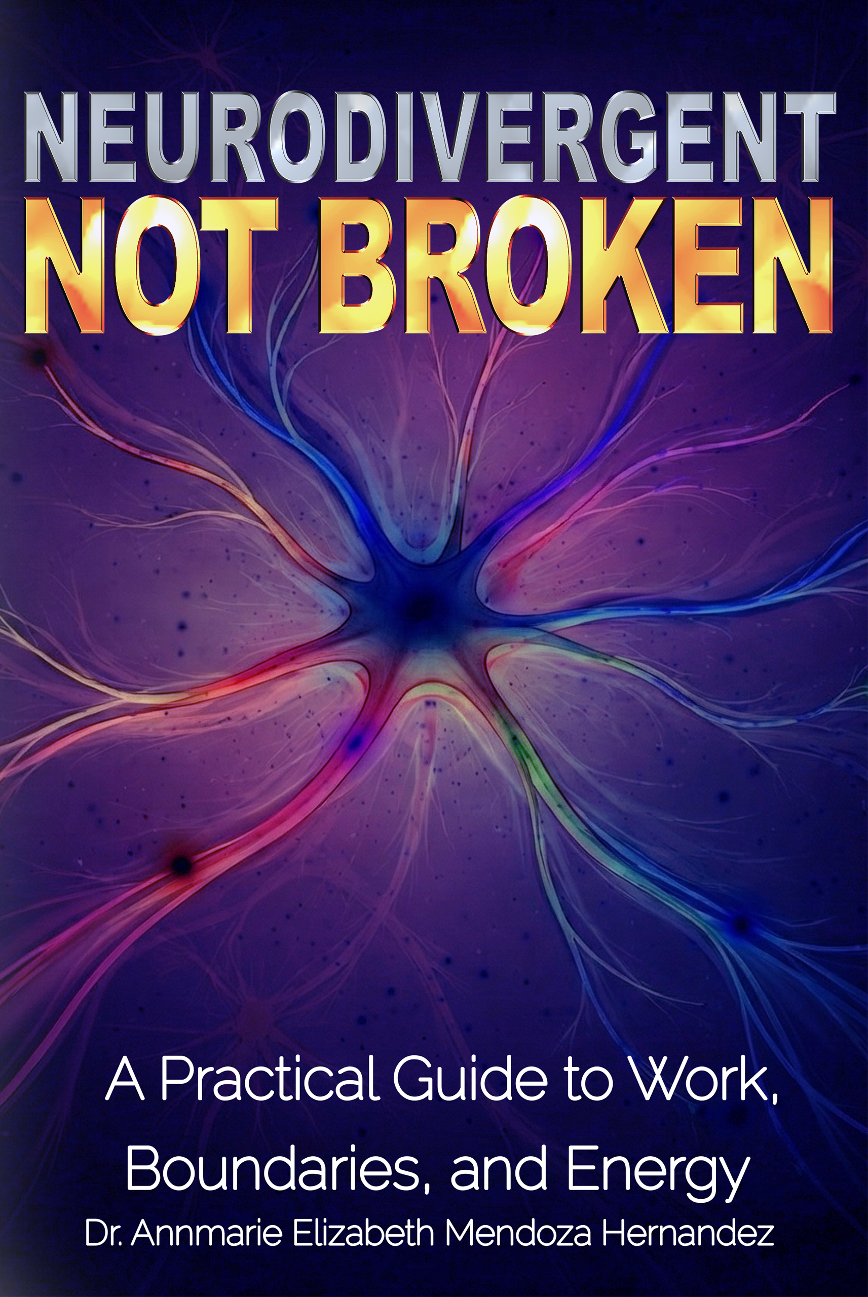 Neurodivergent, Not Broken Cover